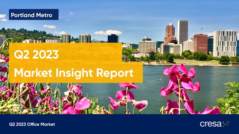 Cresa's Q2 2023 Portland Office Market Report